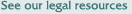 See our legal resources